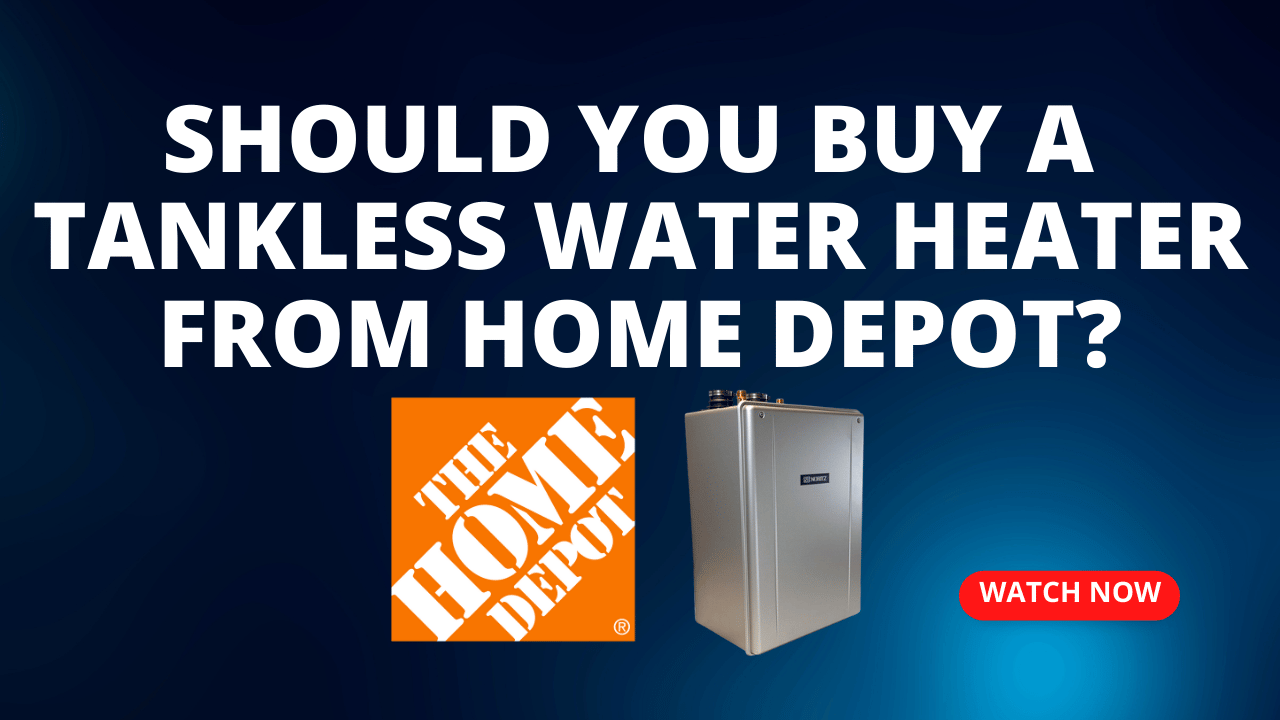 Should I Buy a Tankless Water Heater from Home Depot?